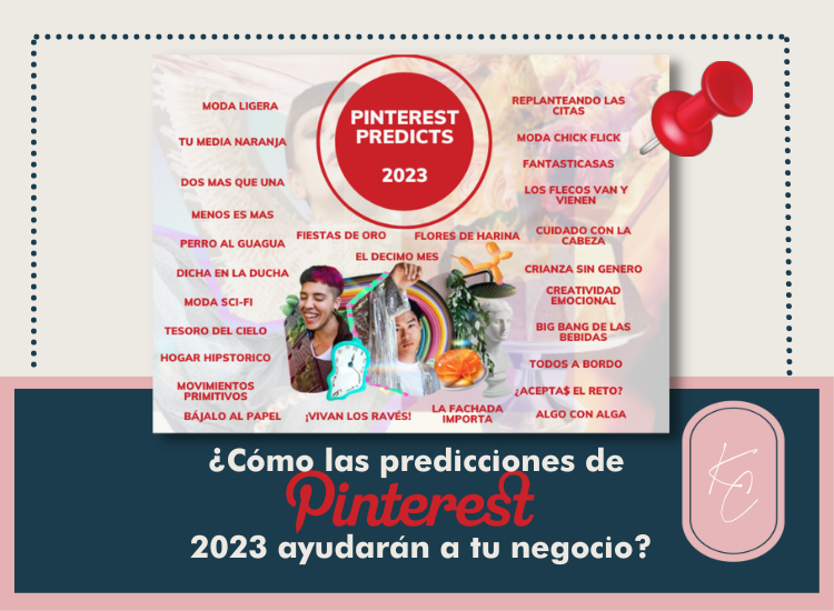 Cómo las predicciones de Pinterest 2023 ayudarán a tu negocio